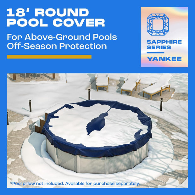 Yankee Winter Pool Cover 18 ft Round for Above Ground | Extra Thick & Durable Above-Ground Pool Cover | Sapphire Series of Premium Cold- and UV-Resistant Pool Cover